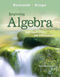 Title: Beginning Algebra with Applications & Visualization / Edition 3, Author: Gary Rockswold