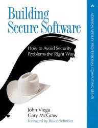Building Secure Software: How to Avoid Security Problems the Right Way (paperback) / Edition 1