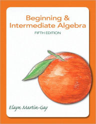 Title: Beginning & Intermediate Algebra / Edition 5, Author: Elayn Martin-Gay