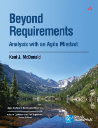 Title: Beyond Requirements: Analysis with an Agile Mindset / Edition 1, Author: Kent McDonald