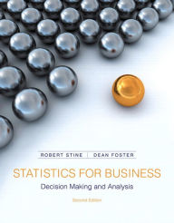 Statistics for Business: Decision Making and Analysis / Edition 2