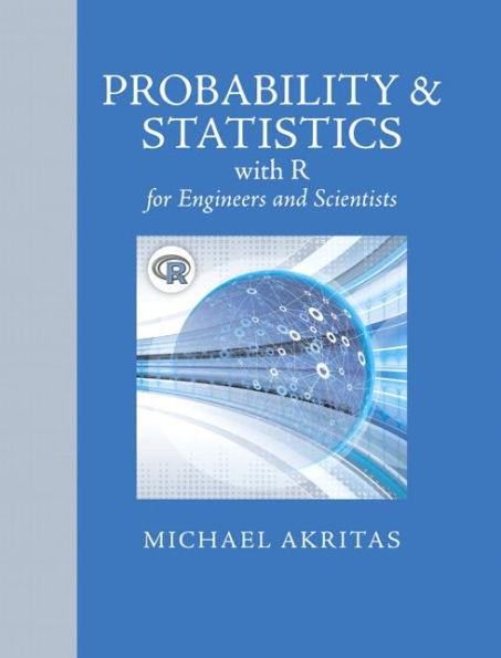 Probability & Statistics with R for Engineers and Scientists / Edition 1