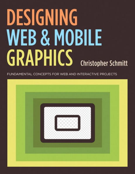 Designing Web and Mobile Graphics: Fundamental concepts for web and interactive projects