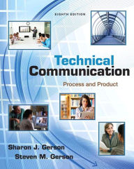 Title: Technical Communication: Process and Product / Edition 8, Author: Sharon Gerson