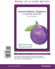 Title: Intermediate Algebra: A Graphing Approach, Books a la Carte Edition / Edition 5, Author: Elayn Martin-Gay