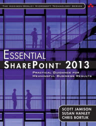 Essential SharePoint 2013: Practical Guidance for Meaningful Business Results / Edition 3