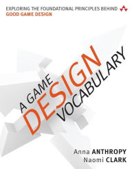 A Game Design Vocabulary: Exploring the Foundational Principles Behind Good Game Design