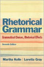 Rhetoric Grammar: Grammatical Choices, Rhetorical Effects with NEW MyCompLab -- Access Card Package / Edition 7