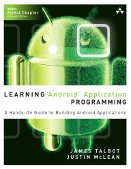 Learning Android Application Programming: A Hands-On Guide to Building Android Applications / Edition 1