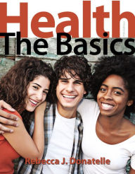 Title: Health: The Basics / Edition 11, Author: Rebecca J. Donatelle