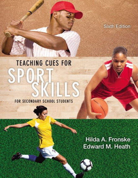 Teaching Cues for Sport Skills for Secondary School Students / Edition 6