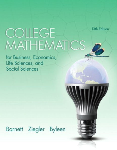 College Mathematics for Business, Economics, Life Sciences, and Social Sciences / Edition 13