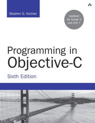 Title: Programming in Objective-C / Edition 6, Author: Stephen Kochan