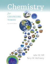 Title: Chemistry For Changing Times / Edition 14, Author: John W. Hill