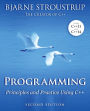 Programming: Principles and Practice Using C++ / Edition 2