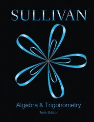 Title: Algebra and Trigonometry / Edition 10, Author: Michael Sullivan