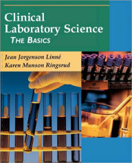 Title: Clinical Laboratory Science: The Basics / Edition 1, Author: Jean Jorgenson Linne BS