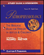 Pathophysiology: The Biological Basis for Disease in Adults and Children - Study Guide and Workbook / Edition 4