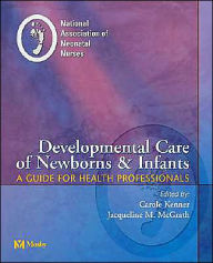 Developmental Care of Newborns & Infants: A Guide for Health Professionals / Edition 1