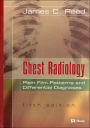 Chest Radiology: Plain Film Patterns and Differential Diagnoses / Edition 5