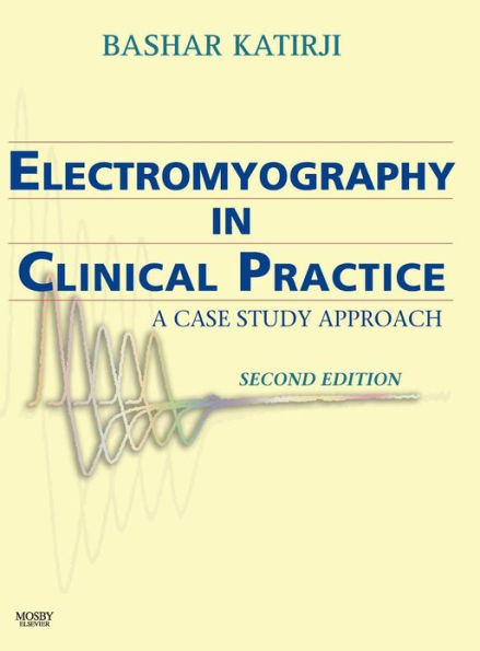 Electromyography in Clinical Practice: A Case Study Approach / Edition 2