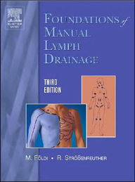 Title: Foundations of Manual Lymph Drainage / Edition 3, Author: Michael Földi
