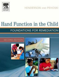 Hand Function in the Child: Foundations for Remediation / Edition 2