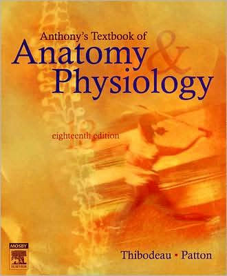 Anthony's Textbook Of Anatomy And Physiology / Edition 18 By Gary A ...