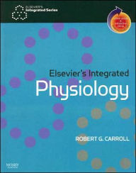 Title: Elsevier's Integrated Physiology: With STUDENT CONSULT Online Access / Edition 1, Author: Robert G. Carroll PhD