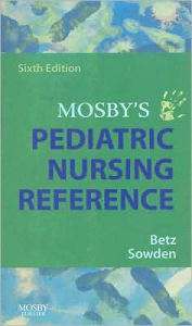 Mosby's Pediatric Nursing Reference / Edition 6