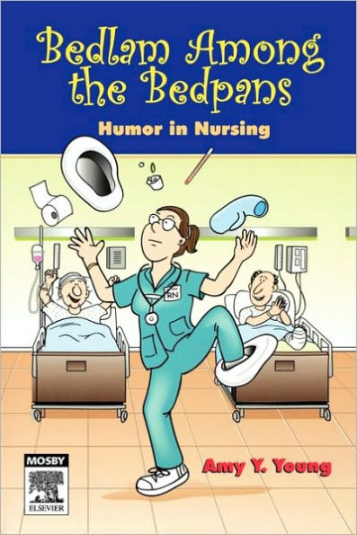 Bedlam Among the Bedpans: Humor in Nursing