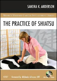 Title: The Practice of Shiatsu, Author: Sandra K. Anderson BA
