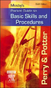 Mosby's Pocket Guide to Basic Skills and Procedures / Edition 6