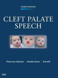 Title: Cleft Palate Speech / Edition 4, Author: Sally J. Peterson-Falzone PhD