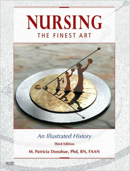 Nursing, The Finest Art: An Illustrated History / Edition 3