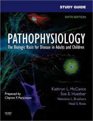 Study Guide for Pathophysiology: The Biological Basis for Disease in Adults and Children / Edition 6