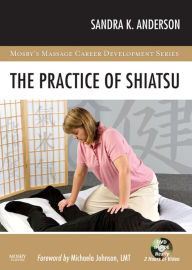 Title: The Practice of Shiatsu, Author: Sandra K. Anderson BA