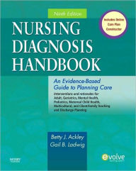 Title: Nursing Diagnosis Handbook: An Evidence-Based Guide to Planning Care / Edition 9, Author: Betty J. Ackley MSN