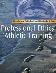 Title: Professional Ethics in Athletic Training - E-Book: Professional Ethics in Athletic Training - E-Book, Author: Gretchen A. Schlabach PhD