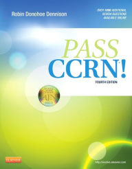 Title: PASS CCRN®! / Edition 4, Author: Robin Donohoe Dennison DNP