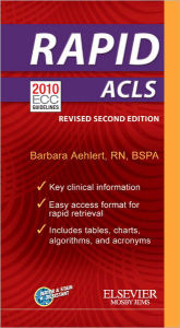 Title: RAPID ACLS - Revised Reprint / Edition 2, Author: Barbara J Aehlert MSEd