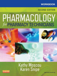 Title: Workbook for Pharmacology for Pharmacy Technicians / Edition 2, Author: Kathy Moscou PhD