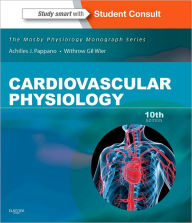 Cardiovascular Physiology: Mosby Physiology Monograph Series (with Student Consult Online Access) / Edition 10