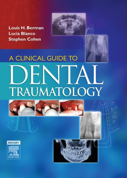 A Clinical Guide to Dental Traumatology - E-Book: A Clinical Guide to Dental Traumatology - E-Book