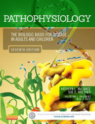 Title: Pathophysiology: The Biologic Basis for Disease in Adults and Children / Edition 7, Author: Kathryn L. McCance MS