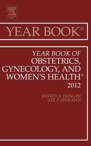 Title: Year Book of Obstetrics, Gynecology and Women's Health, Author: Lee Shulman MD