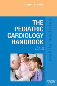 The Pediatric Cardiology Handbook E-Book: Mobile Medicine Series
