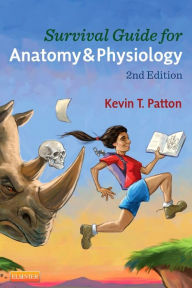 Title: Survival Guide for Anatomy & Physiology / Edition 2, Author: Kevin T. Patton PhD