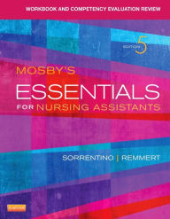 Title: Workbook and Competency Evaluation Review for Mosby's Essentials for Nursing Assistants / Edition 5, Author: Leighann Remmert MS