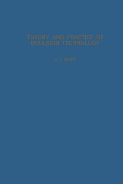Theory and Practice of Emulsion Technology